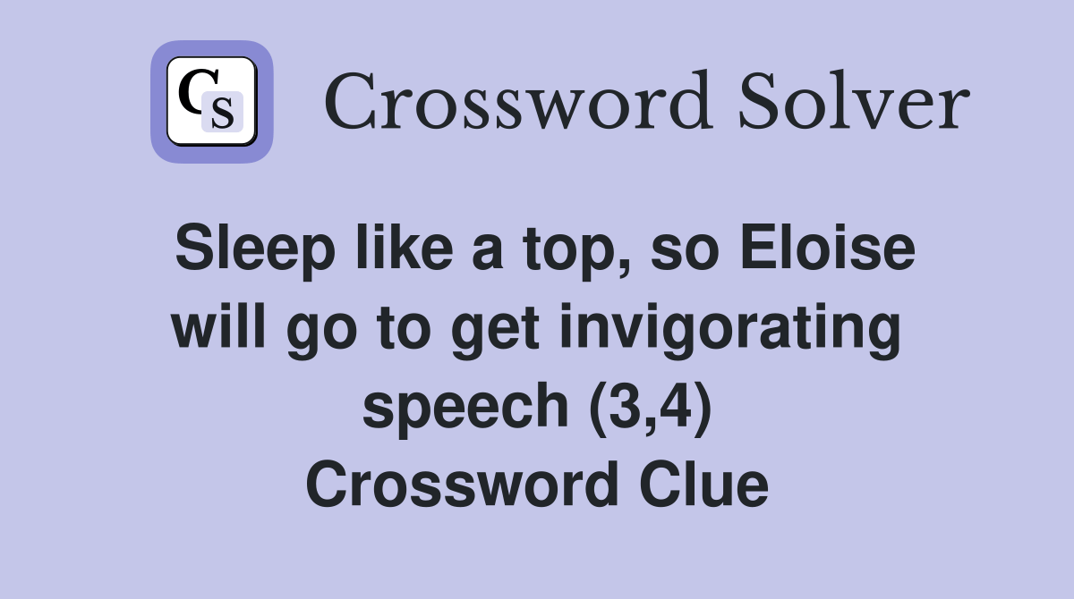 Sleep like a top, so Eloise will go to get invigorating speech (3,4